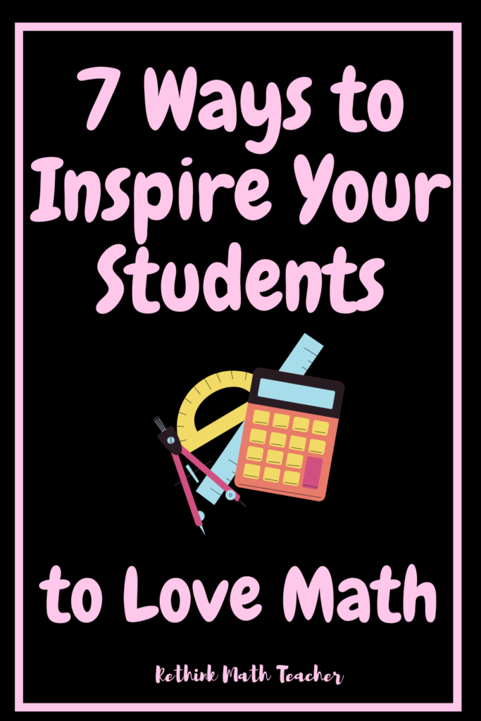 Inspire your students to love math