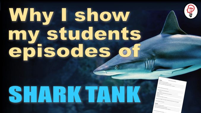 Why I Love Showing My Students Episodes of Shark Tank