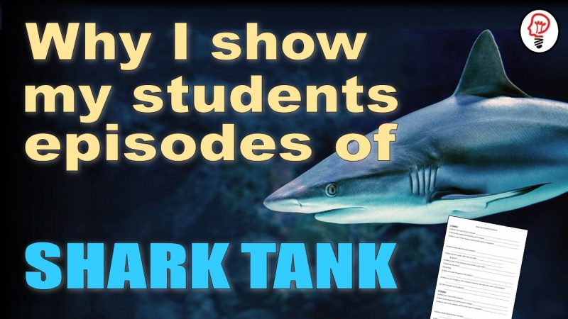 Why I Show My Students Shark Tank Episodes - RETHINK Math Teacher
