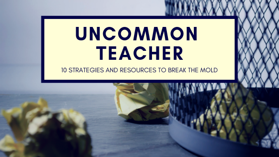 Uncommon Teacher Challenge