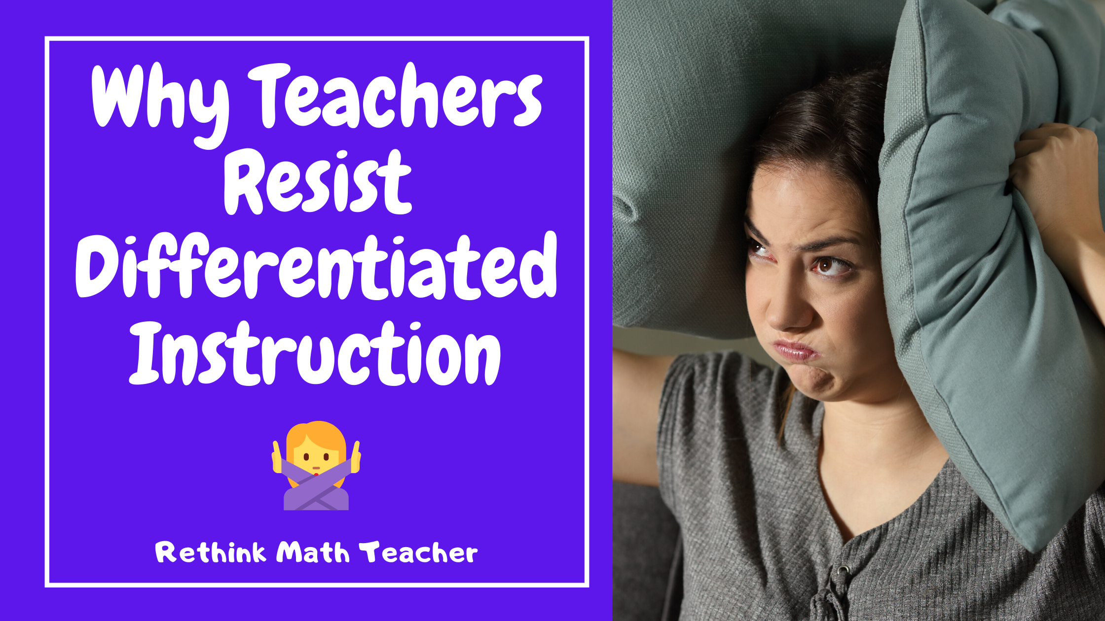 Why teachers resist differentiated instruction - RETHINK Math Teacher